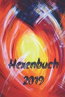 Hexenbuch 2019: Jahreshoroskop, Hexen Regeln und Kalender,...