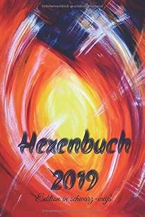 Hexenbuch 2019 (Edition in schwarz- weiß): Jahreshoroskop, Hexen...