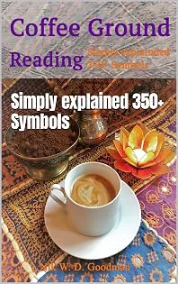 Coffee Ground Reading: Simply explained 350+ Symbols