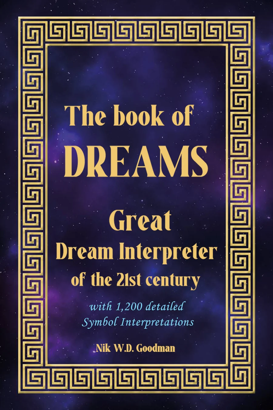 The book of Dreams - Great Dream Interpreter of the 21st century: With 1.200 detailed symbol interpretations