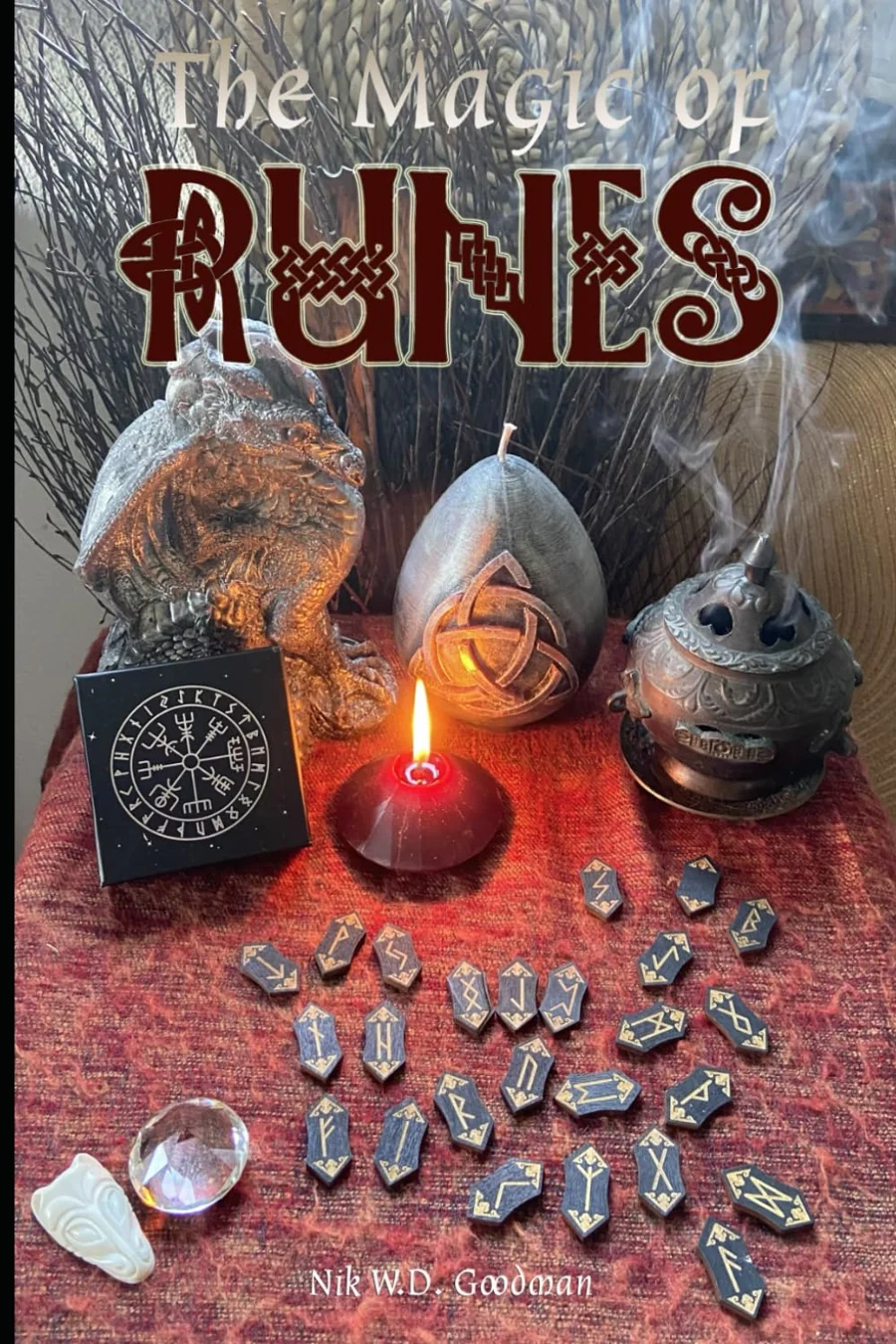 The Magic of Runes - The history and meaning of the Old Norse Runic Alphabet, Reading Methods , Amulets and Healing.